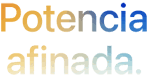 Potencia afinada.